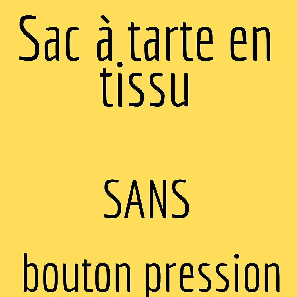 SAC A TARTE EN TISSUS mainturellement